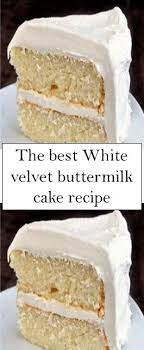 The Best White Velvet Buttermilk Cake Recipe White Velvet Buttermilk Cake Recipe Buttermilk Cake Recipe Cake Recipes Cake Recipe Using Buttermilk