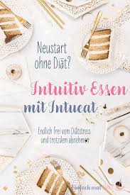 Intuitiv Essen Mit Intueat Meine Erfahrung Intuitiv Essen Lebensmittel Essen Abnehmen