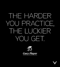 They will still get these lucky shots, but they will not make the difference because the groundwork wasn't there in the first place. Golf Quote The Harder You Practice The Luckier You Get Golf Quotes Golf Etiquette Golf Humor