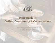 Pour Back In: Coffee, Community & Conversation