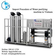 Impoter expoter email contact chemical machinary goods mail; Import Procedure Of Water Purifying Machine To Vietnam Logistics Hp Global Vietnam