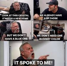 Crystal Collection Meme Crystals In The Home Crystals Laughter Quotes