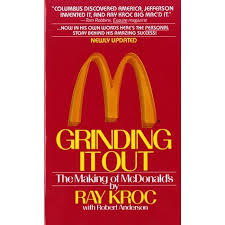 French Translation Was Bad And The Guy Is Quite Generous To Himself But Still A Good Read Ray Kroc Book Recommendations Top Books