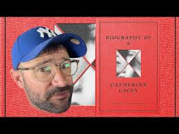 Biography of X By Catherine Lacey