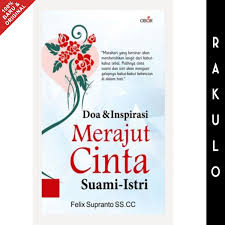 Teks doa suami untuk istrinya yang ampuh dan mustajab sesuai sunnah rasulullah saw. Buku Doa Inspirasi Merajut Cinta Suami Istri Shopee Indonesia