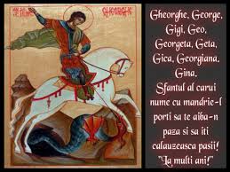 „fie ca începând cu această zi toate necazurile să te ocolească, dragostea la tine în suflet să poposească fără să mai plece, să ai doar zile însorite şi pline de bucurie. Sf Gheorghe PurtÄƒtorul De BiruinÈ›Äƒ Acasa Semnalul Oltului Ramnicului Si Argesului