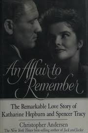 An affair to remember : the remarkable love story of Katharine Hepburn and  Spencer Tracy : Andersen, Christopher P : Free Download, Borrow, and  Streaming : Internet Archive
