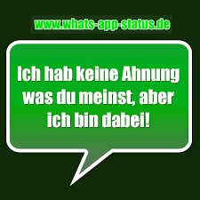 Check spelling or type a new query. Ich Bin Dabei Whatsapp Status Spruche