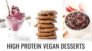 High Protein Vegan Desserts Cookies Ice Cream More Youtube