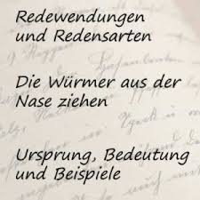 Die Wurmer Aus Der Nase Ziehen Redewendung Die Wurmer Aus Der Nase Ziehen