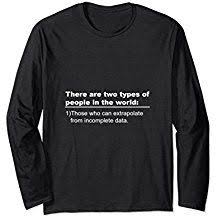 There Are Two Types Of People In This World Shirt T Shirt There Are Two Types Of People In This World Son Gift Long Sleeve Tshirt Men Friend Birthday Gifts