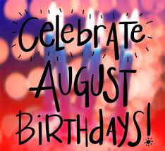 August Birthday Pictures August Birthday Quotes Birthday Month Quotes Welcome August Quotes