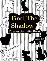 For boys and girls, kids and adults, teenagers and toddlers, preschoolers and older kids at school. Find The Shadow Puzzles Activity Book For Ages 4 6 Wildlife Farm Animals Birds Fish Coloring Pages For Kids Mintz Rachel 9781794278967 Amazon Com Books