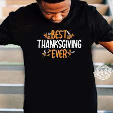 I didn't purposely leave the us that thanksgiving. Best Thanksgiving Ever Thanksgiving Shirt Holiday Shirt