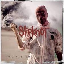 Slipknot We Are Not Your Kind In 2020 Slipknot Slipknot Albums Slipknot Corey Taylor