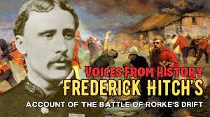 Frederick Hitch's Account Of The Battle of Rorke's Drift