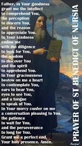 Our Morning Offering 10 February Prayer Of St Benedict Of Nursia Father In Your Goodness Grant Me St Benedict Prayer Contemplative Prayer Universal Prayer