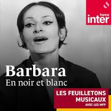 Barbara en noir et blanc : un podcast à écouter en ligne