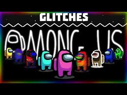 There Are 5 Glitches Among Us Youtube