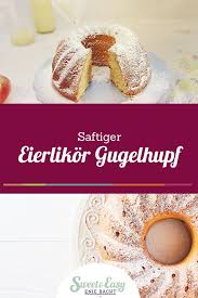 Sweet Easy Enie Backt Saftiger Eierlikor Gugelhupf Rezept Enie Backt Gugelhupf Backen