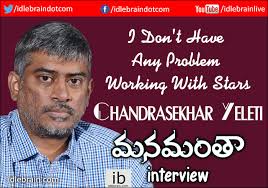 Interview with Chandrasekhar Yeleti about Manamantha