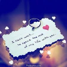 I Can T Wait For You To Be My Wife I Can T Wait To Spend The Rest Of My Life With You Quotes Marriage Love Yourself Quotes Love Quotes For Him I Love You Quotes