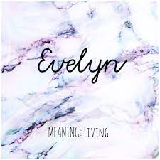 Evelyn Names Evelyn Babynames Names With Meaning Baby Names And Meanings Baby Names