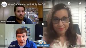Over-Caffeinated: Episode 13 with Holly McCall