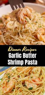 Garlic Butter Shrimp Pasta Howtocook Recipe Easy Dinner Quick Dinner Beef Recipes For Dinner