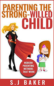 If you are seriously interested in helping children in need, adopting waiting children can be a way to assist children here in the u.s. Amazon Com Parenting The Strong Willed Child Modern Parenting Methods That Work Discipline Without Spanking Book 1 Ebook Baker S J Kindle Store