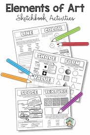 Make Teaching The Elements Of Art Fun And Easy With This Set Of Sketchbook Activities These Worksheets Wi Art Worksheets Elements Of Art Art Lessons For Kids