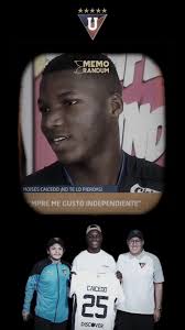 ¡MOISÉS CAICEDO HINCHA DE LDU! ⚪️👑🇪🇨, En una entrevista pasada, Moisés  reveló que es hincha de Liga de Quito, aunque también apoya con orgullo a  Independiente del Valle, equipo al que le guarda un ...