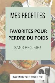 Mes Recettes Favorites Pour Perdre Du Poids Sans Regime Perdre Du Poids Regime Perdre Du Poids Regime
