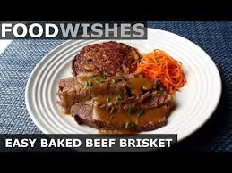 easy baked beef brisket food wishes