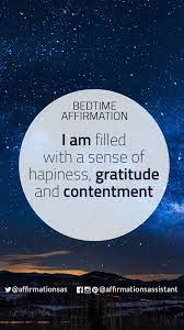 bedtime affirmation i am filled with a sense of happiness gratitude and contentment affirmations daily positive affirmations manifestation affirmations