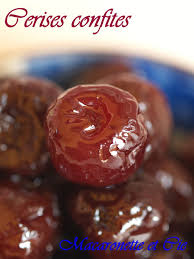 Cerises Confites Maison Macaronette Et Cie Cerise Confite Delicieux Desserts Et Recettes De Cuisine