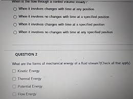 Kinetic energy is the form of energy that causes movements. When Is The Flow Through A Control Volume Steady Chegg Com