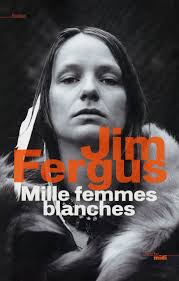 Mille Femmes blanches : les carnets de May Dodd by Jim Fergus
