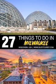 27 Best Fun Things To Do In Milwaukee Wisconsin Wisconsin Travel Vacation Usa Milwaukee Wisconsin