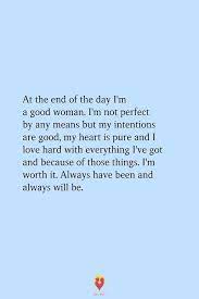If you refuse to let your own suffering lie upon you for. You Are Worth It Woman Intentions Heart Love Worthit Worthy Empowering Facts Simple Life Quotes Perfection Quotes True Quotes