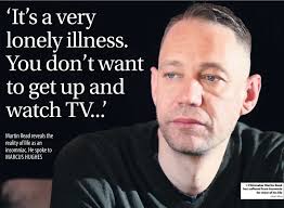 It's a very lonely illness. You don't want to get up and watch TV...'