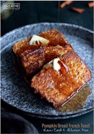 Pumpkin Bread French Toast Low Carb Gluten Free