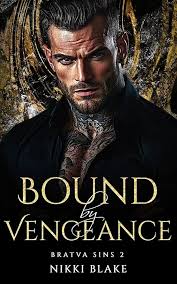 Amazon.com: Bound by Vengeance: Enemies to Lovers Forbidden Love Mafia  Romance (Bratva Sins Book 2) eBook : Blake, Nikki: Kindle Store