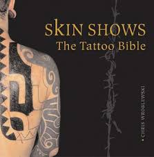 Show chronicles the horror stories behind people's unfortunate tattoos and their attempts to fix them. Skin Shows The Tattoo Bible Wroblewski Chris Amazon Co Uk Books