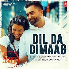 Dil nu tere nal kina pyar hai 0001. Dil Da Dimaag Sharry Maan Mp3 Song Download Mr Jatt Im