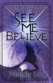 See Me Believe The Raven S Journey Lee Michelle 9798675247776 Amazon Com Books