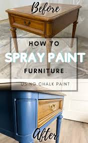 How To Spray Paint Furniture With Chalk Paint In 2020 Spray Paint Furniture Blue Spray Paint Paint Furniture