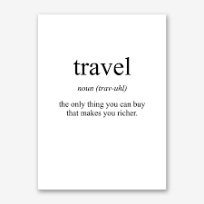 Travel Meaning Print Art Print In 2020 Travel Art Print Art Prints Meant To Be Quotes