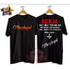 Kata kata buat sablon kaos komunitas. Kaos Kata Kata Keren Pekerja Keras New Terbaru Shopee Indonesia