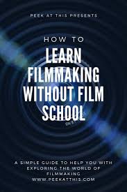 Easy Ways To Learn Filmmaking Without Going To Film School Peek At This Blog Film School Filmmaking Cinematography Film Tips